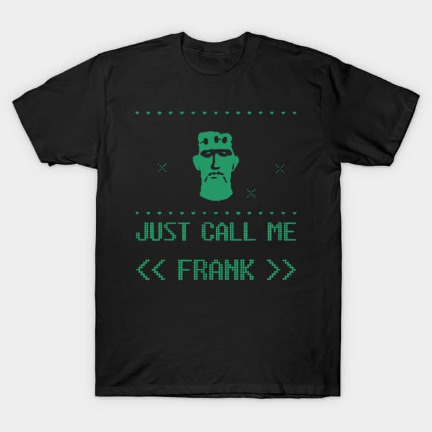 Just Call Me Frank T-Shirt by Kevan Hom